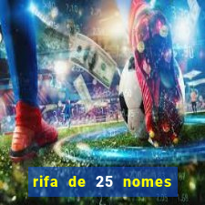 rifa de 25 nomes qual mais sai